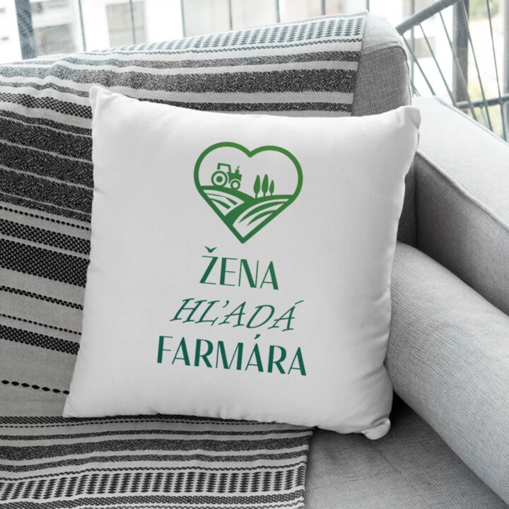 Žena hľadá farmára - vankúš s potlačou