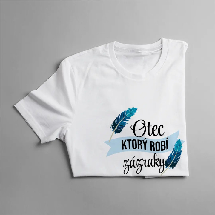 Otec, ktorý robí zázraky - pánske tričko s potlačou