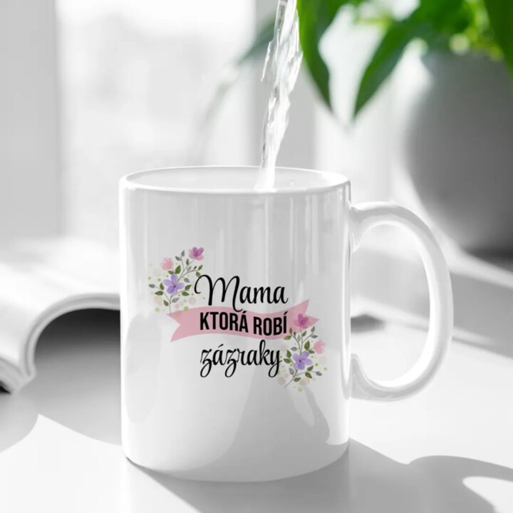 Mama, ktorá robí zázraky - keramický hrnček s potlačou