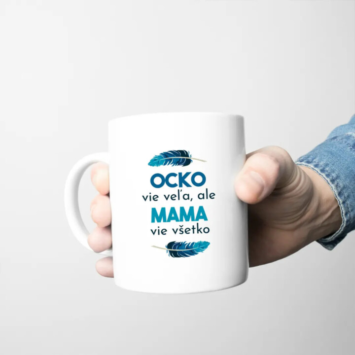 Ocko vie veľa, ale mama vie všetko - keramický hrnček s potlačou