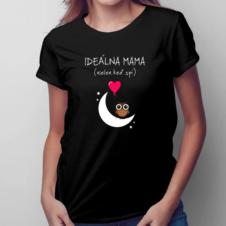 Ideálna mama (nielen keď spí) - dámske tričko s potlačou