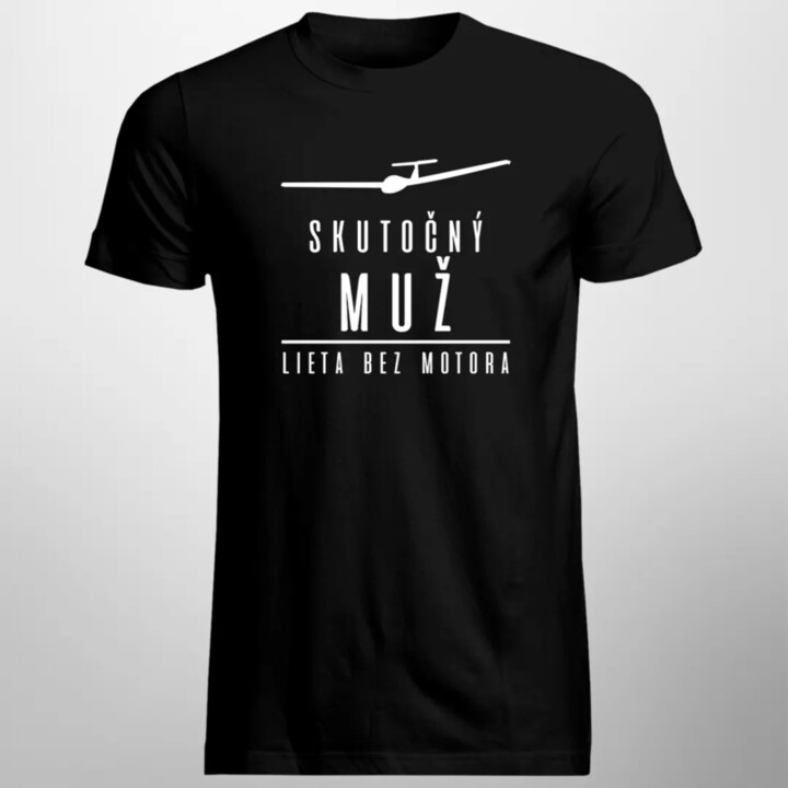 Skutočný můž lieta bez motora - pánske tričko s potlačou