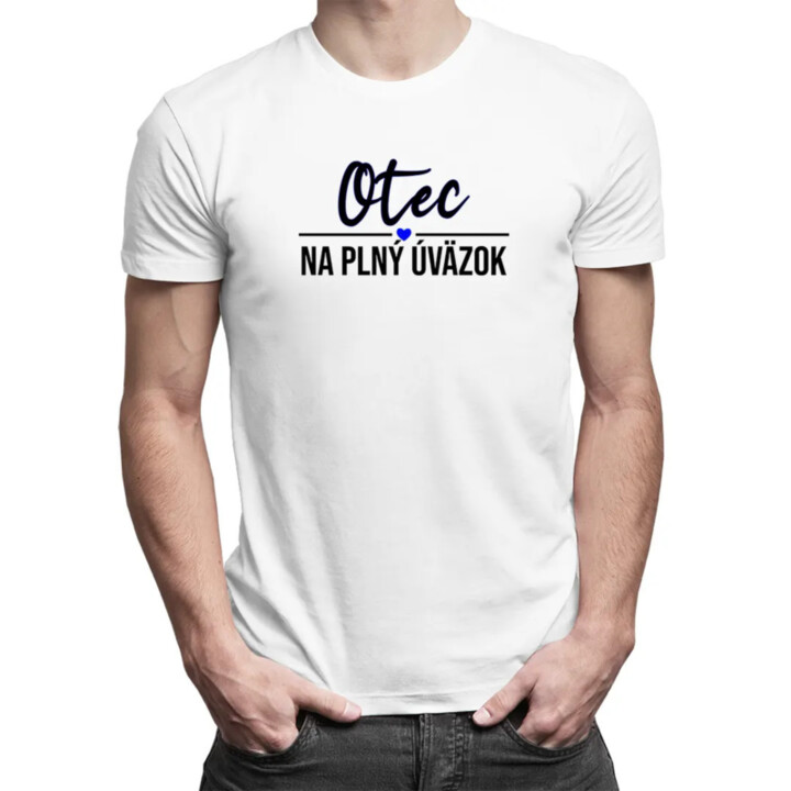 Otec na plný úväzok - pánske tričko s potlačou