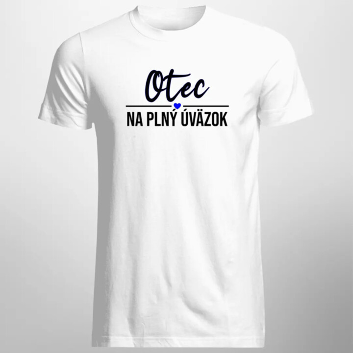 Otec na plný úväzok - pánske tričko s potlačou
