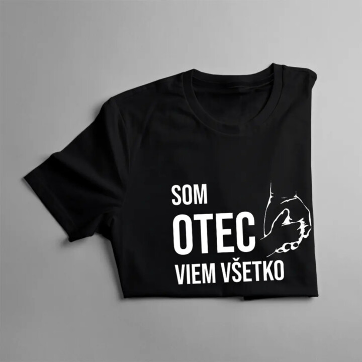 Som otec, viem všetko - pánske tričko s potlačou