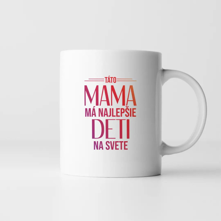 Táto mama má najlepšie deti na svete - keramický hrnček s potlačou