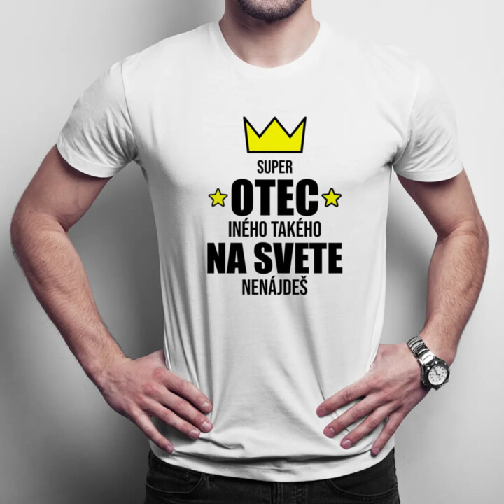 Super otec - iného takého na svete nenájdeš - pánske tričko s potlačou