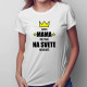 Super mama - inú takú na svete nenájdeš - dámske tričko s potlačou