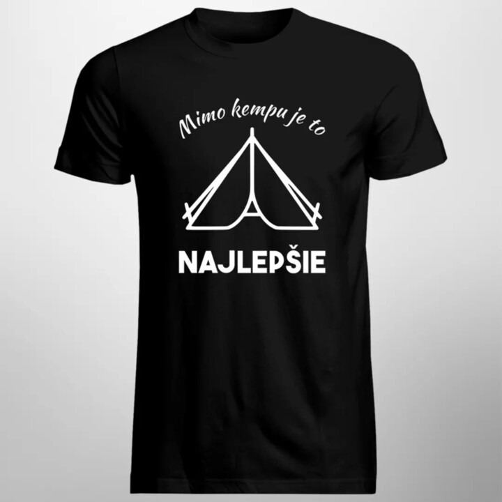 Mimo kempu je to najlepšie - pánske tričko s potlačou