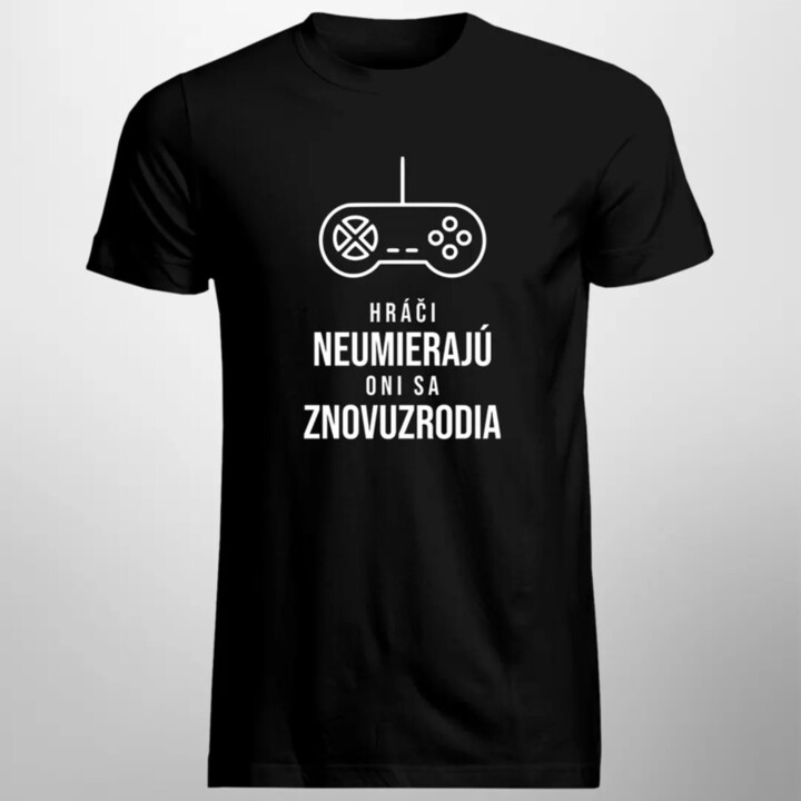 Hráči neumierajú, oni sa znovuzrodia - pánske tričko s potlačou
