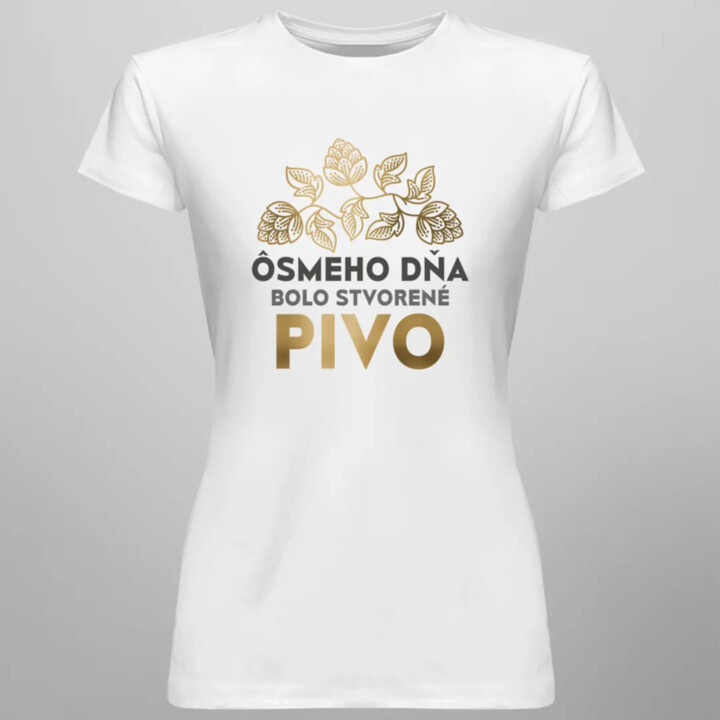 Ôsmeho dňa bolo stvorené pivo - dámske tričko s potlačou