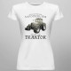 Psychoterapiu nepotrebujem, stačí mi traktor - dámske tričko s potlačou
