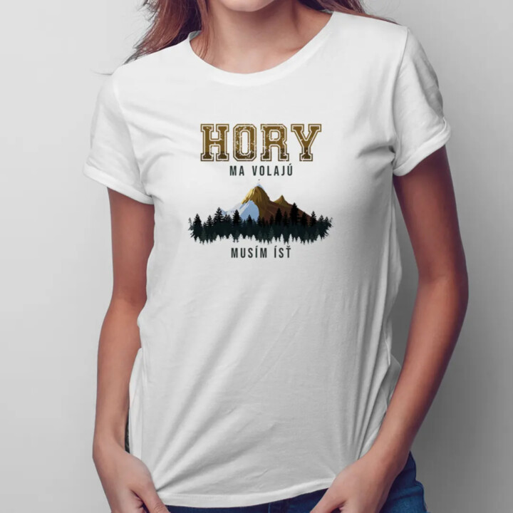 Hory ma volajú, musím ísť - dámske tričko s potlačou