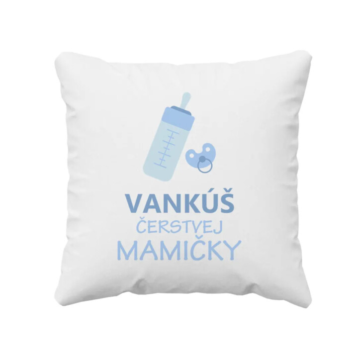 Vankúš čerstvej mamičky - vankúš s potlačou