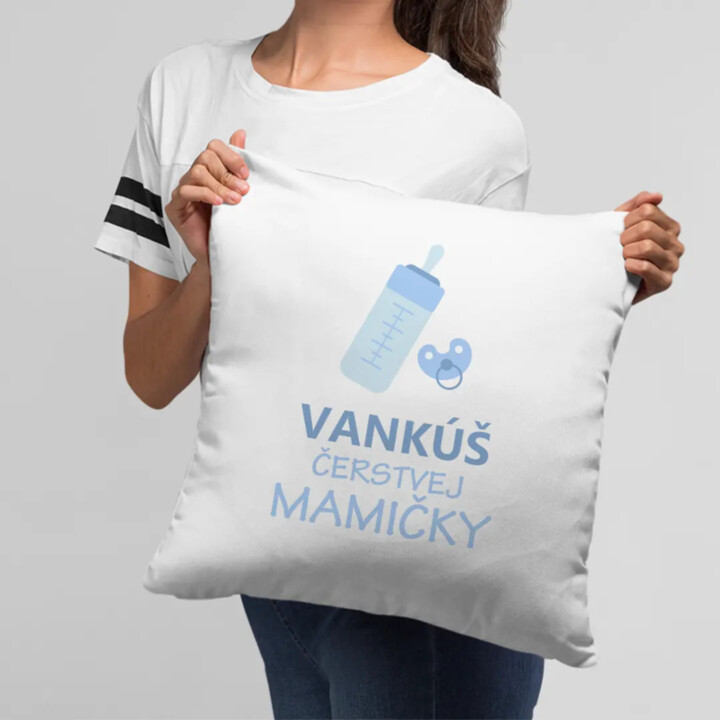 Vankúš čerstvej mamičky - vankúš s potlačou