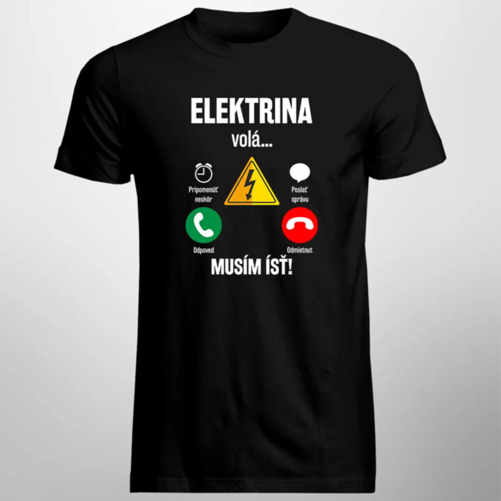 Elektrina volá - musím ísť - pánske tričko s potlačou