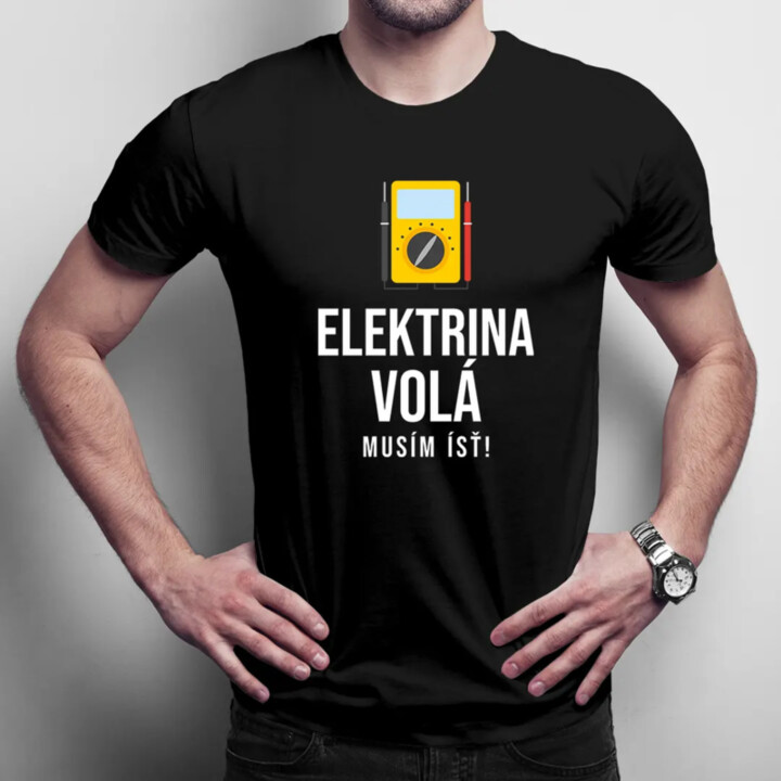 Elektrina volá - musím ísť v2 - pánske tričko s potlačou