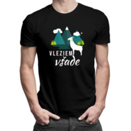 Vleziem všade - pánske tričko s potlačou