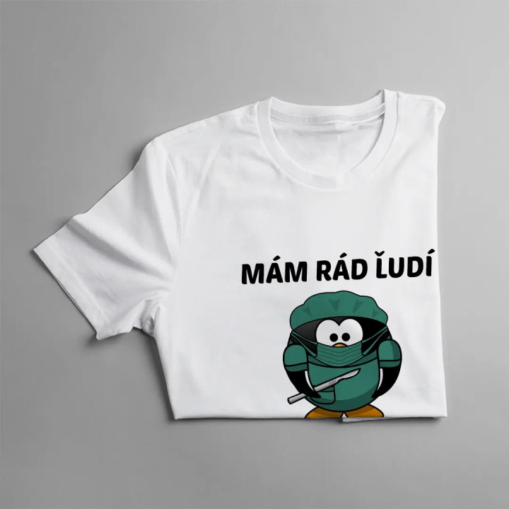 Mám rád ľudí (ale len tých v narkóze) - pánske tričko s potlačou
