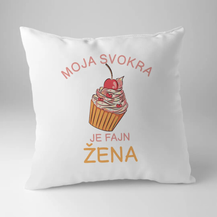 Moja svokra je fajn žena - vankúš s potlačou