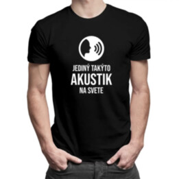 Jediný takýto akustik na svete - musím ísť - pánske tričko s potlačou
