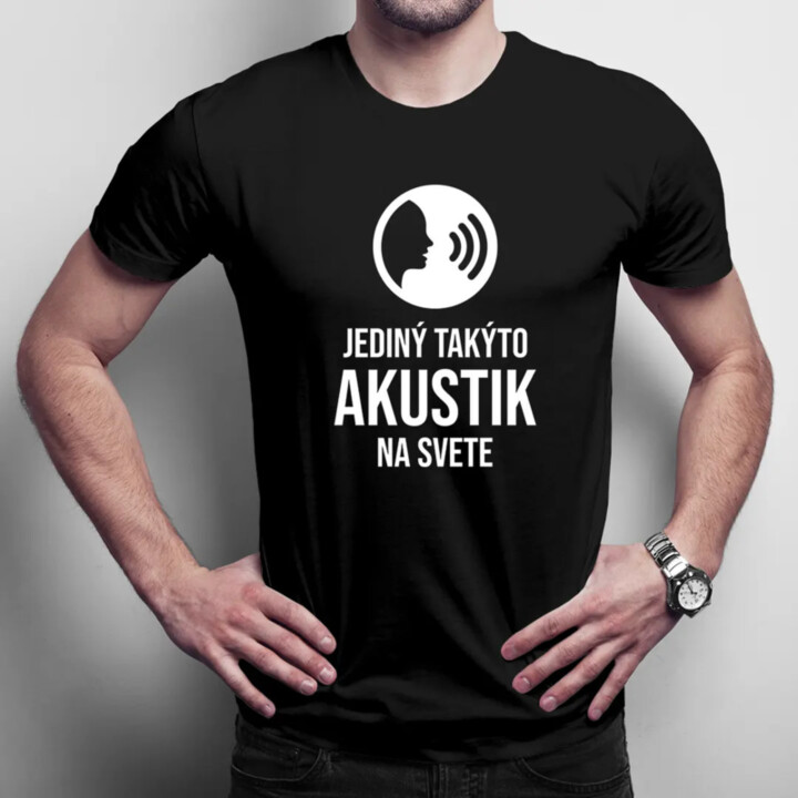 Jediný takýto akustik na svete - musím ísť - pánske tričko s potlačou