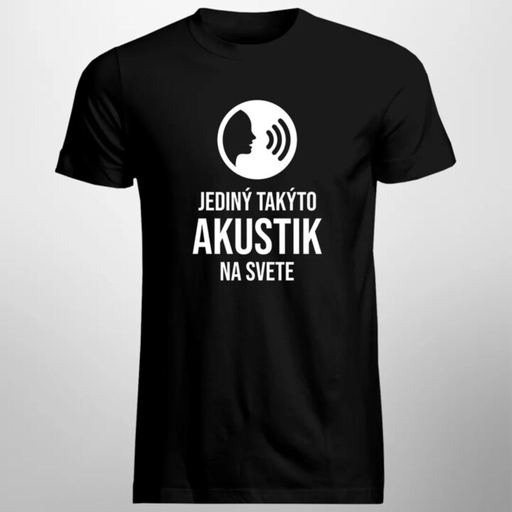 Jediný takýto akustik na svete - musím ísť - pánske tričko s potlačou