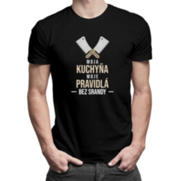 Moja kuchyňa, moje pravidlá, bez srandy - pánske tričko s potlačou