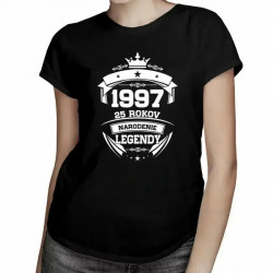 1997 Narodenie legendy 25 rokov - dámske tričko s potlačou