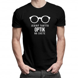 Jediný takýto optik na svete - pánske tričko s potlačou