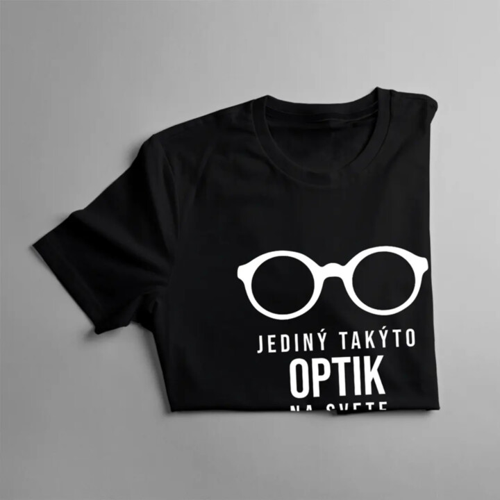 Jediný takýto optik na svete - pánske tričko s potlačou