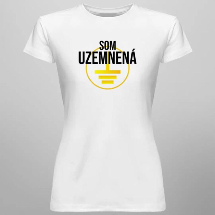 Som uzemnená - dámske tričko s potlačou