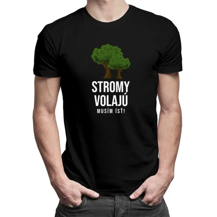 Stromy volajú, musím ísť - pánske tričko s potlačou
