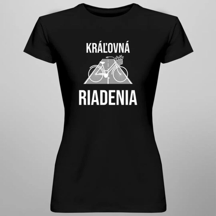 Kráľovná riadenia - dámske tričko s potlačou
