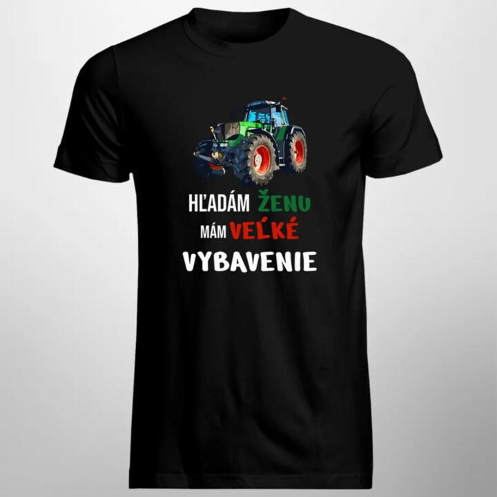 Hľadám ženu, mám veľké vybavenie - pánske tričko s potlačou