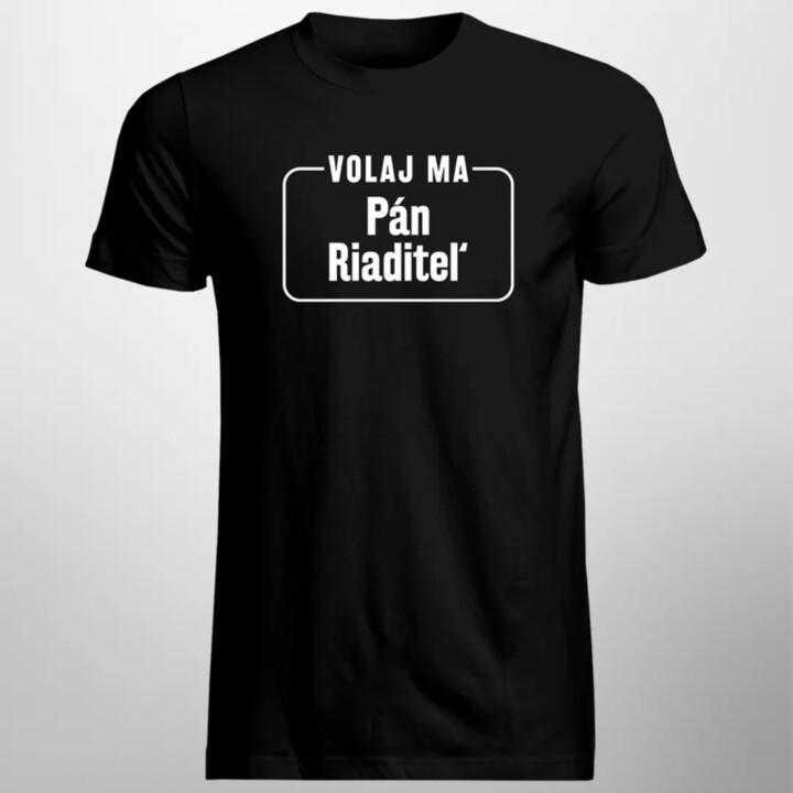 Volaj ma pán riaditeľ - pánske tričko s potlačou
