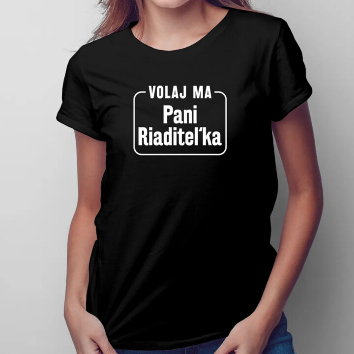 Volaj ma pani riaditeľka - dámske tričko s potlačou