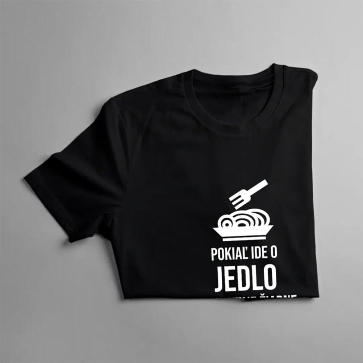 Pokiaľ ide o jedlo, neexistuje žiadne "my" - dámske tričko s potlačou