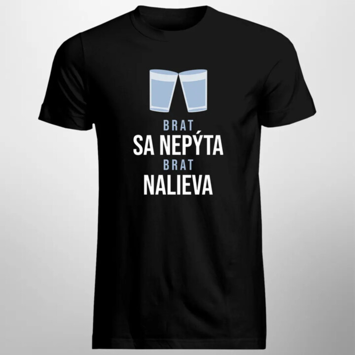 Brat sa nepýta, brat nalieva - pánske tričko s potlačou
