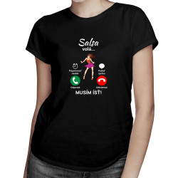 Salsa volá, musím ísť - dámske tričko s potlačou