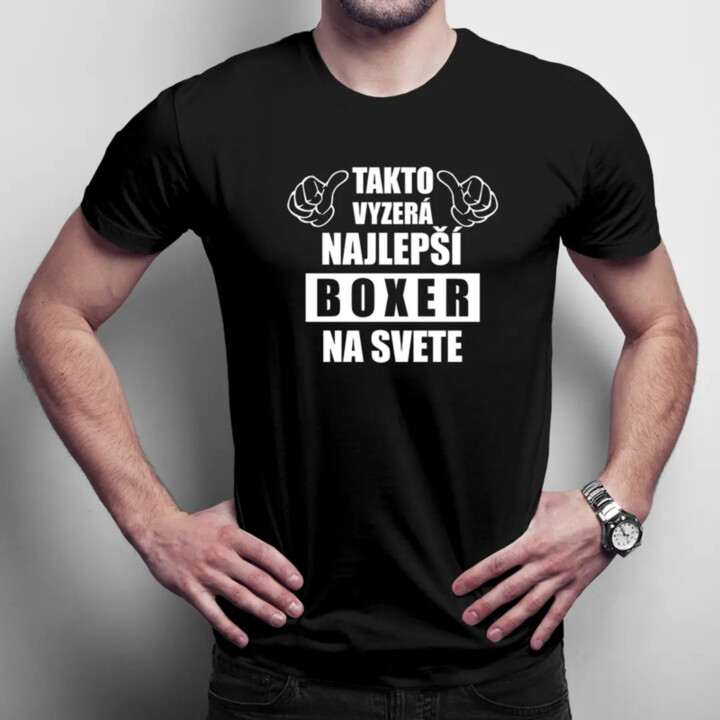 Takto vyzerá najlepší boxer na svete - pánske tričko s potlačou