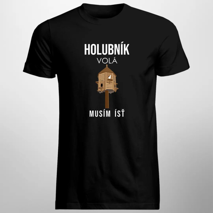 Holubník volá, musím ísť - pánske tričko s potlačou