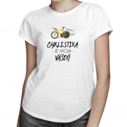 Cyklistika je moja vášeň - dámske tričko s potlačou