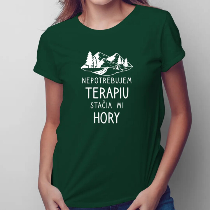 Nepotrebujem terapiu, stačia mi hory - dámske tričko s potlačou