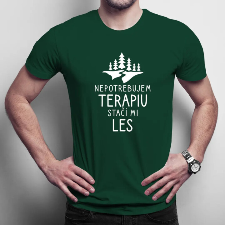 Nepotrebujem terapiu, stačí mi les - pánske tričko s potlačou