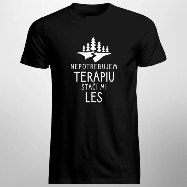Nepotrebujem terapiu, stačí mi les - pánske tričko s potlačou