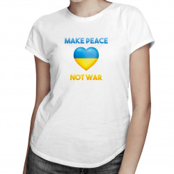 Make peace not war - dámske tričko s potlačou