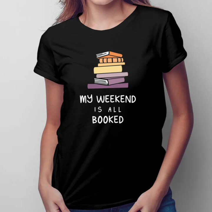 My weekend is all booked - dámske tričko s potlačou
