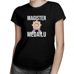 Magister na medailu - dámske tričko s potlačou