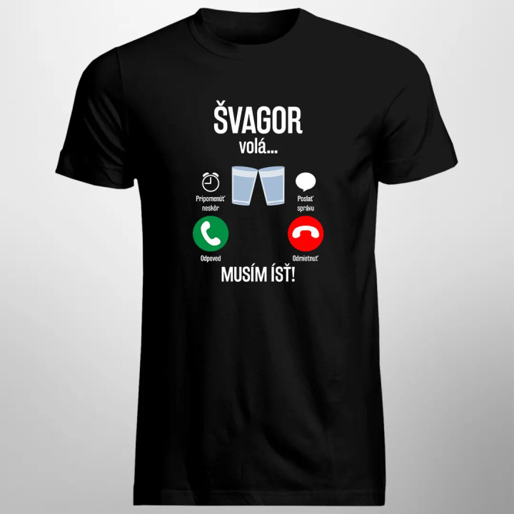 Švagor volá, musím ísť - pánske tričko s potlačou